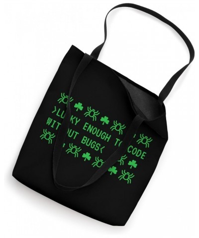 Lucky Enough To Code Without Bugs Tote Bag $11.33 Totes