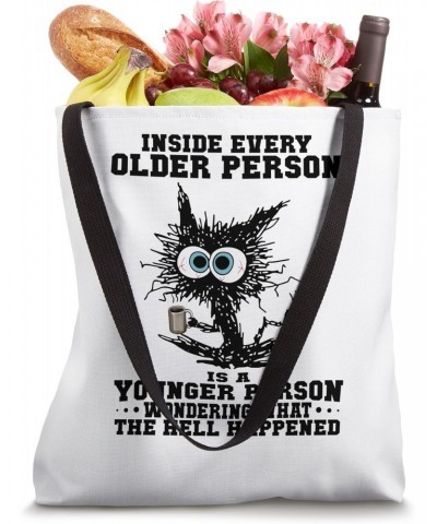 Inside every older person is a younger person wondering Tote Bag $12.00 Totes