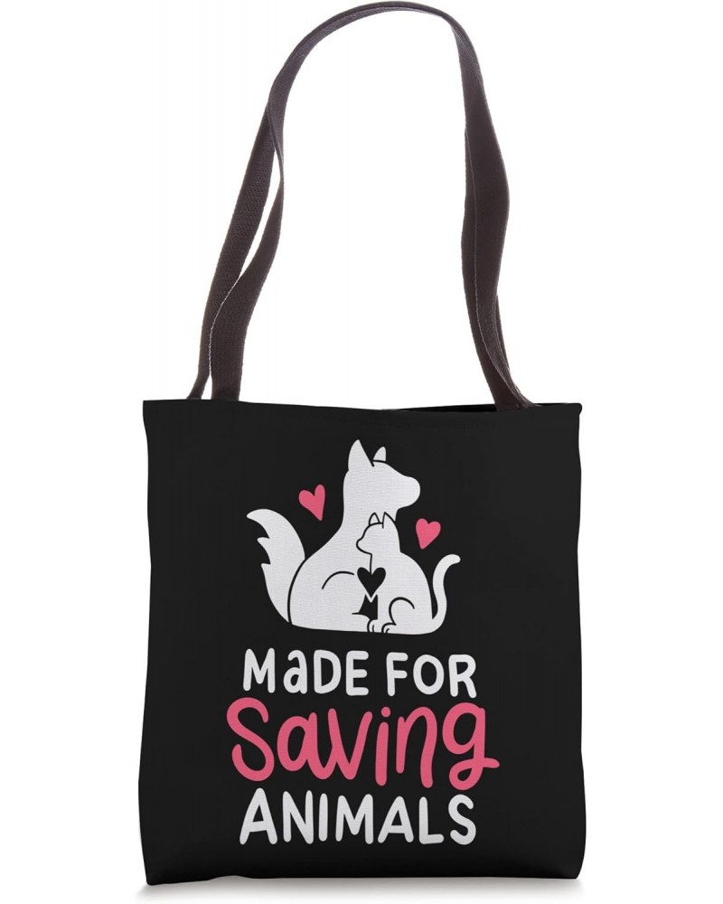 Made For Saving Animals I Rescuer I Veterinarian Tote Bag $11.04 Totes