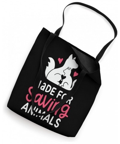 Made For Saving Animals I Rescuer I Veterinarian Tote Bag $11.04 Totes